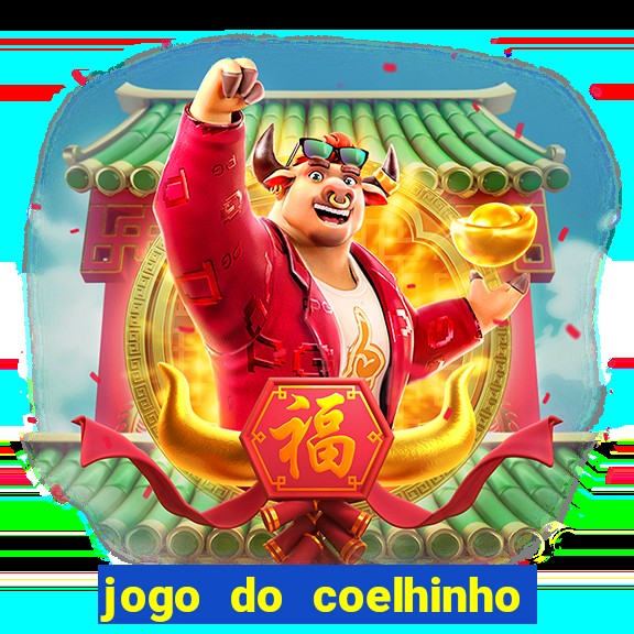 jogo do coelhinho de ganhar dinheiro